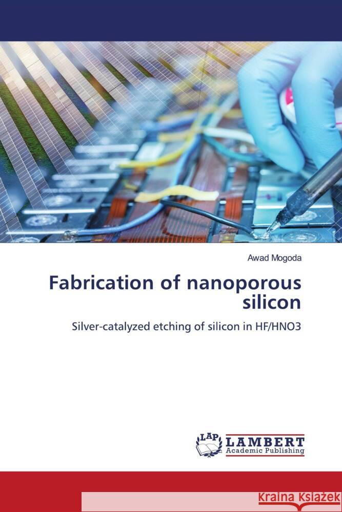 Fabrication of nanoporous silicon Awad Mogoda 9786207450336 LAP Lambert Academic Publishing - książka