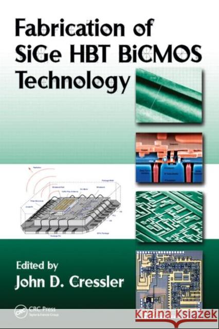 Fabrication of SiGe HBT BiCMOS Technology John D. Cressler 9781420066876 CRC - książka