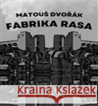 Fabrika rasa Matouš Dvořák 9788076291492 Talent Pro ART - książka