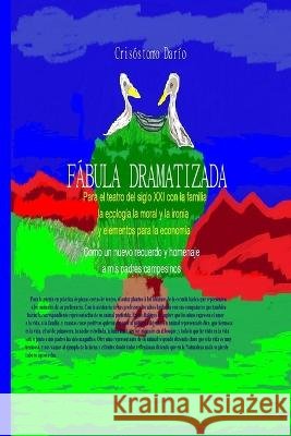 Fábula Dramatizada: Compromiso Medioambiental Torres Alarcón, Crisóstomo Darío 9798362454821 Independently Published - książka