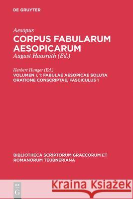 Fabulae Aesopicae Soluta Oratione Conscriptae, Fasciculus 1 Aesopus, Herbert Hunger 9783110252491 de Gruyter - książka