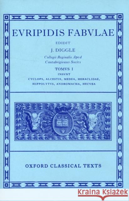 Fabulae: Volume I: Cyclops, Alcestis, Medea, Heraclidae, Hippolytus, Andromacha, Hecuba Euripides 9780198145943 Oxford University Press - książka