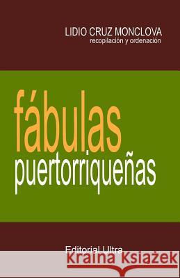 Fabulas Puertorriquenas Lidio Cruz-Monclova 9781497308534 Createspace - książka