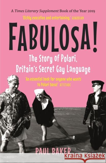 Fabulosa!: The Story of Polari, Britain’s Secret Gay Language Paul Baker 9781789142945 Reaktion Books - książka