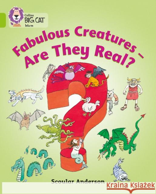 Fabulous Creatures – Are they Real?: Band 11/Lime Scoular Anderson 9780007186396 HarperCollins Publishers - książka