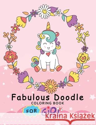 Fabulous Doodle Coloring Book for Girl: Stress-relief Adults Coloring Book For Grown-ups Balloon Publishing 9781983888076 Createspace Independent Publishing Platform - książka