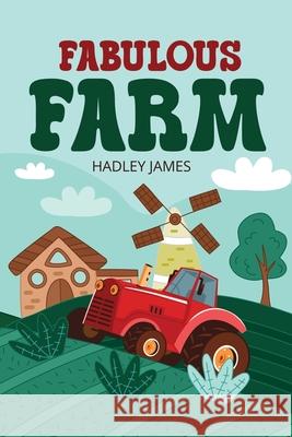 Fabulous Farm Hadley James 9781913424220 Rookery Books - książka