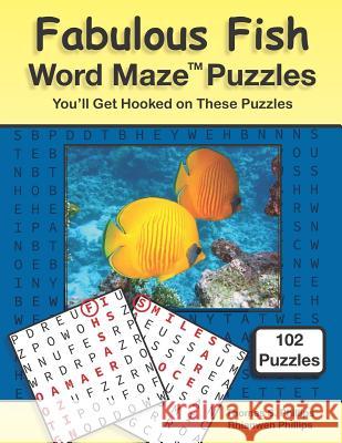 Fabulous Fish Word Maze Puzzles: You'll Get Hooked on These Puzzles Rhianwen Phillips Thomas S. Phillips 9781792897788 Independently Published - książka