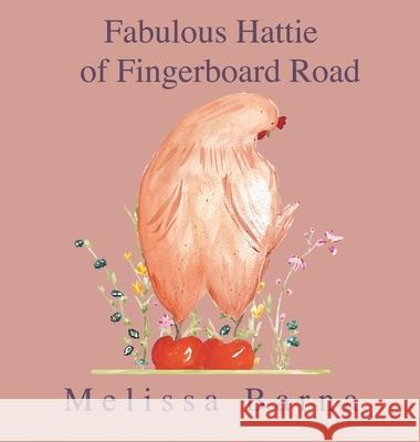 Fabulous Hattie of Fingerboard Road Melissa Barna Melissa Barna 9780648861850 Melissa Barna - książka