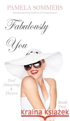 Fabulously You: Feel Amazing and Thrive Pamela Sommers 9781916358751 Pamela Sommers - książka