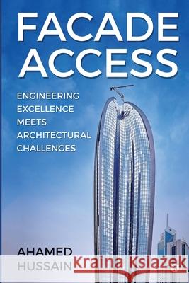 Facade Access: Engineering Excellence Meets Architectural Challenges Ahamed Hussain 9781649198631 Notion Press - książka