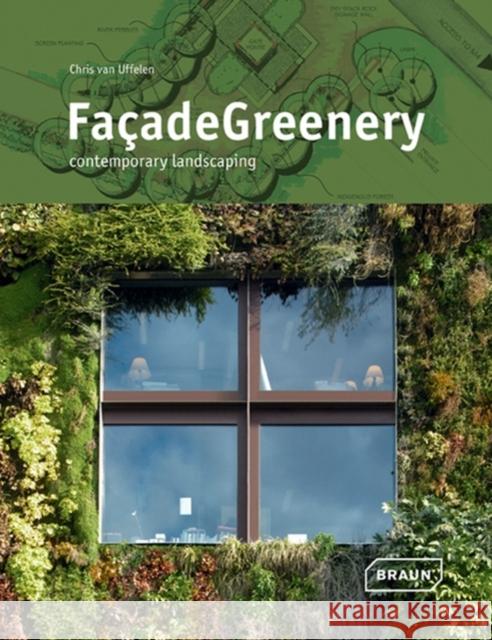 Facade Greenery: Contemporary Landscaping Van Uffelen, Chris 9783037680759 Braun - książka