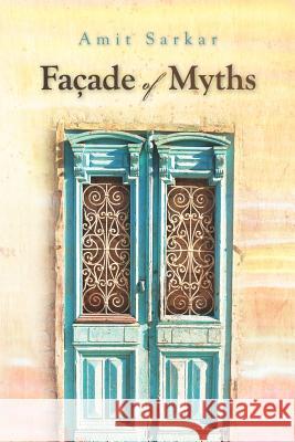 Facade of Myths Amit Sarkar 9781478269021 Createspace - książka