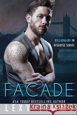 Facade: Steamy Billionaire Romance Lexy Timms 9781985614932 Createspace Independent Publishing Platform - książka