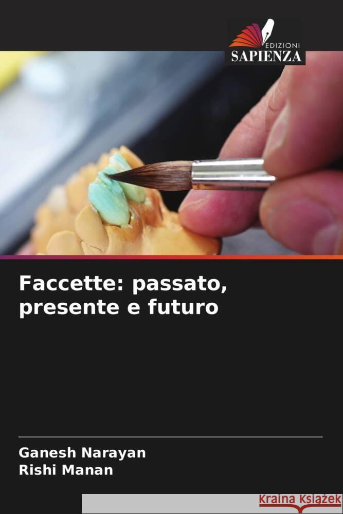 Faccette: passato, presente e futuro Narayan, Ganesh, Manan, Rishi 9786206576587 Edizioni Sapienza - książka