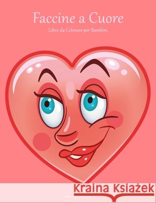 Faccine a Cuore Libro da Colorare per Bambini Snels Nick Snels 9798648387799 Independently published - książka