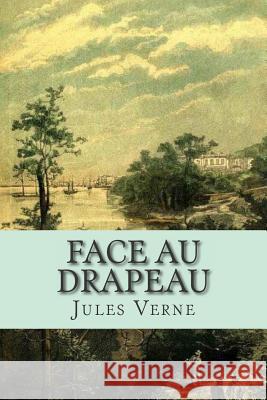 Face au drapeau Verne, Jules 9781511467681 Createspace - książka
