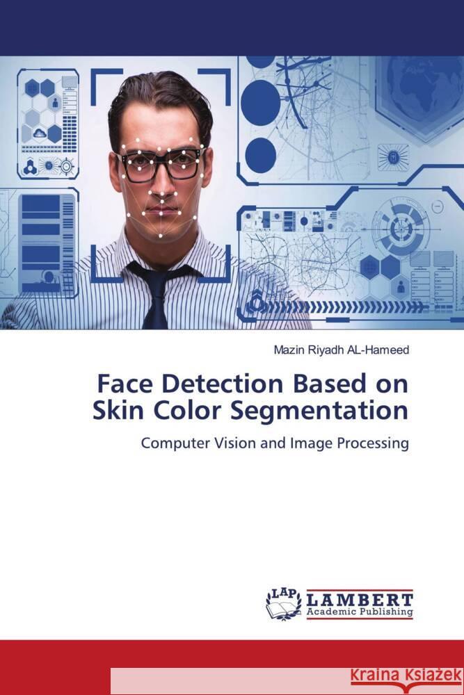 Face Detection Based on Skin Color Segmentation Riyadh Al-Hameed, Mazin 9783659616211 LAP Lambert Academic Publishing - książka