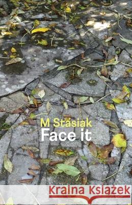 Face it M. Stasiak 9781837380183 Shearsman Books - książka