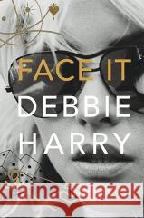 Face It Debbie Harry 9788363785574 Kagra - książka