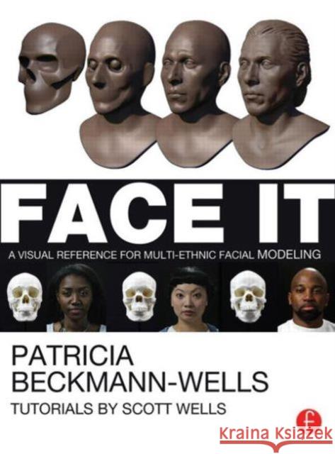 Face It: A Visual Reference for Multi-Ethnic Facial Modeling Beckmann Wells, Patricia 9780240823942  - książka