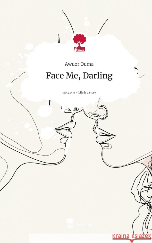 Face Me, Darling. Life is a Story - story.one Ouma, Awuor 9783711803771 story.one publishing - książka