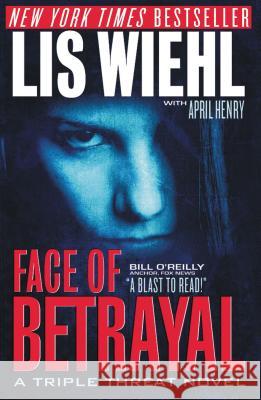 Face of Betrayal Lis Wiehl April Henry 9781595548177 Thomas Nelson Publishers - książka