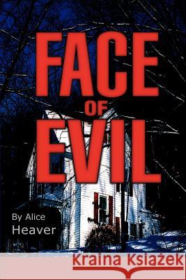 Face of Evil Alice Heaver 9780595271290 iUniverse - książka