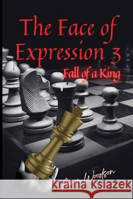 Face of Expressions 3 Fall of a King Aaron Woodson 9781953526328 Taylormade Publishing LLC - książka
