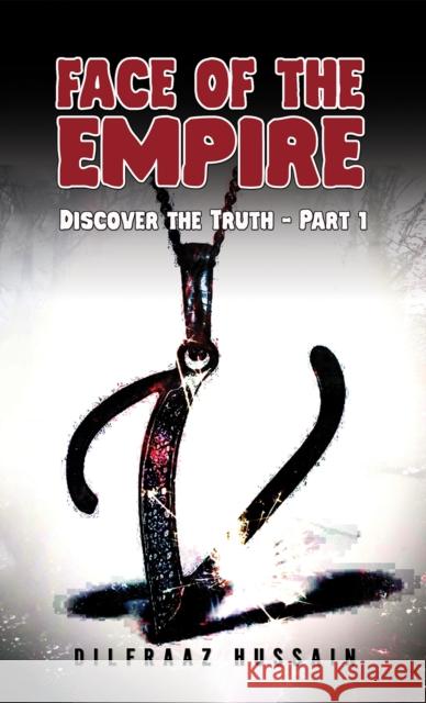 Face of the Empire: Discover the Truth – Part 1 Dilfraaz Hussain 9781035828913 Austin Macauley - książka