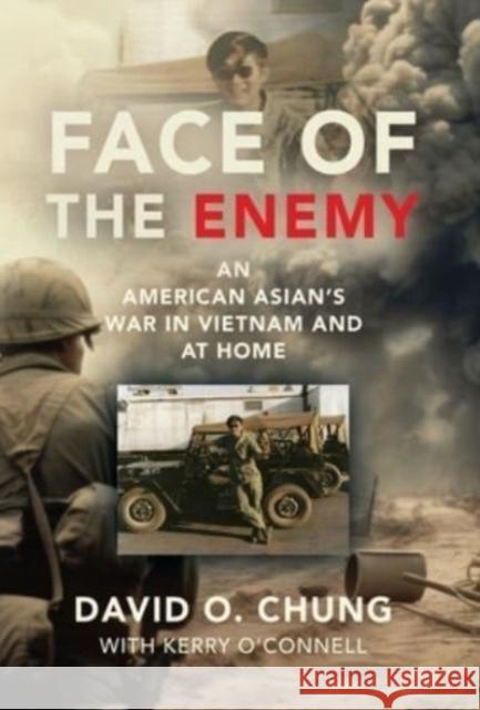 Face of the Enemy: An American Asian's War in Vietnam and at Home David O. Chung Kerry O'Connell 9781958878569 Booklocker.com - książka