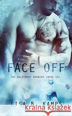 Face Off Lisa B. Kamps 9781546446613 Createspace Independent Publishing Platform - książka