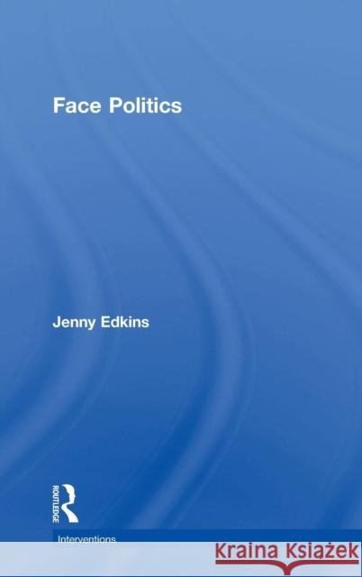 Face Politics Jenny Edkins 9780415672177 Routledge - książka