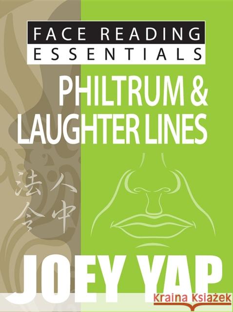 Face Reading Essentials -- Philtrum & Laughter Lines Joey Yap 9789670310145 JY Books Sdn. Bhd. (Joey Yap) - książka