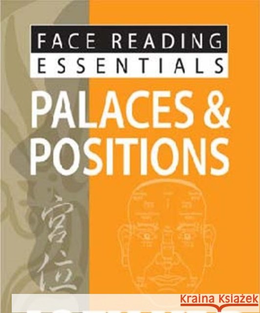 Face Reading Essentials -- Palaces & Positions Joey Yap 9789670310169 JY Books Sdn. Bhd. (Joey Yap) - książka