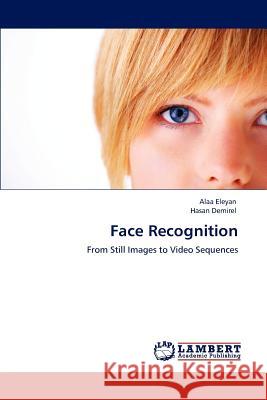 Face Recognition Alaa Eleyan, Hasan Demirel 9783847377962 LAP Lambert Academic Publishing - książka