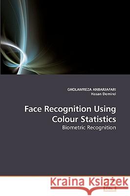 Face Recognition Using Colour Statistics Gholamreza Anbarjafari Hasan Demirel 9783639247046 VDM Verlag - książka