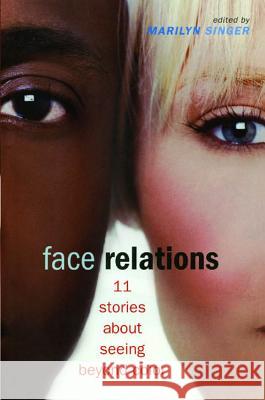 Face Relations: 11 Stories about Seeing Beyond Color Marilyn Singer 9781442496163 Simon & Schuster Books for Young Readers - książka