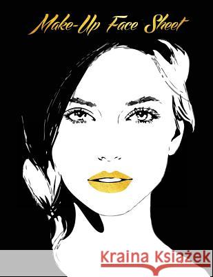 Face Sheet Make Up Book: Makeup Artist Handbook Andreea Iosif 9781977765727 Createspace Independent Publishing Platform - książka