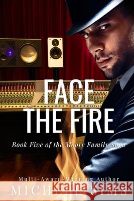 Face the Fire: A Romantic Paranormal Suspense Novel Michele Sims 9781734756753 Green Books Publishing - książka