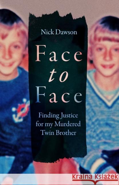 Face to Face: Finding Justice for My Murdered Twin Brother Nick Dawson 9781837732425 Icon Books - książka