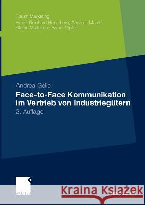 Face-To-Face Kommunikation Im Vertrieb Von Industriegütern Geile, Andrea 9783834932280 Gabler - książka