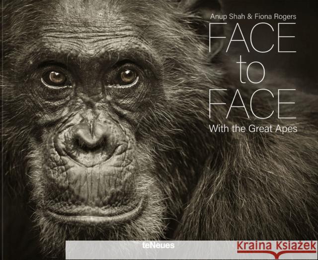 Face to Face: With the Great Apes Fiona Rogers 9783961714926 teNeues Publishing UK Ltd - książka