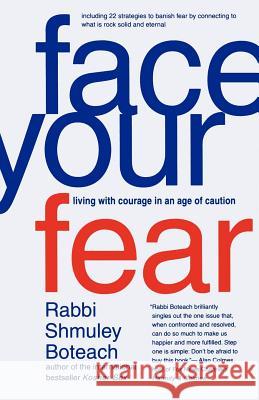 Face Your Fear: Living with Courage in an Age of Caution Shmuley Boteach 9780312326739 St. Martin's Griffin - książka