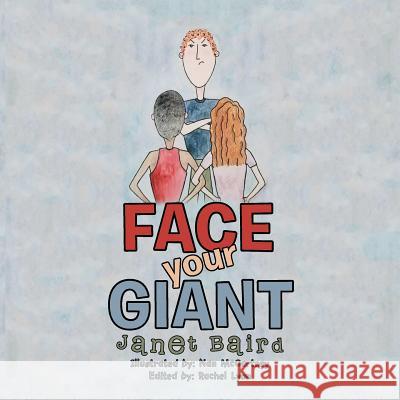 Face Your Giant Janet Baird, Nan McCartney, Rachel Lyon 9781984546517 Xlibris Us - książka