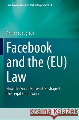 Facebook and the (EU) Law Philippe Jougleux 9783031065989 Springer International Publishing - książka