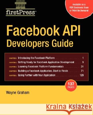 Facebook API Developers Guide Wayne Graham 9781430209690 Apress - książka