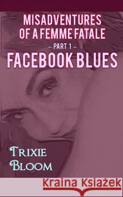 Facebook Blues: A romantic comedy about what happens when you chase your past. Bootz 9780993552502 Farquhar Publishing - książka