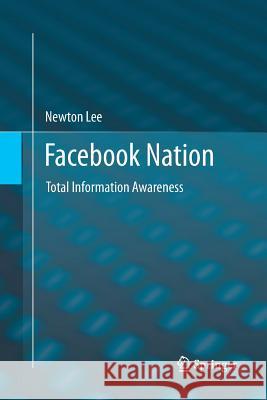 Facebook Nation: Total Information Awareness Lee, Newton 9781493902095 Springer - książka