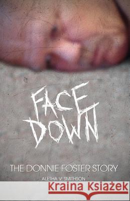 Facedown: The Donnie Foster Story Aletha Smithson 9781947247185 Yorkshire Publishing - książka
